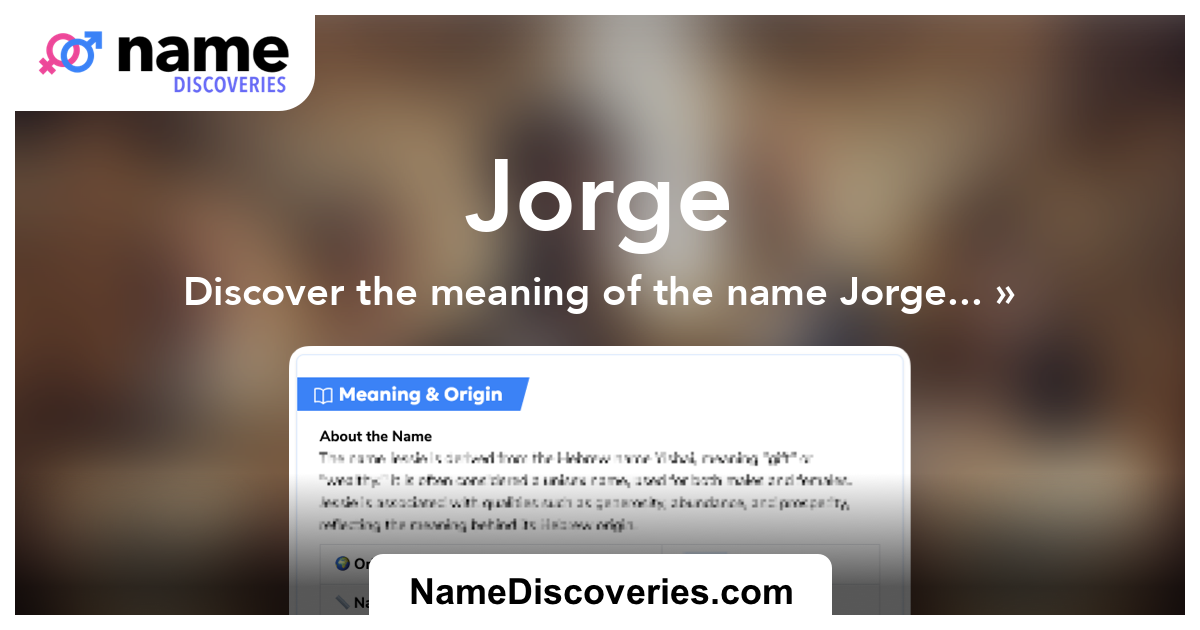 Exploring the Meaning and Numerology Behind the Name Jorge